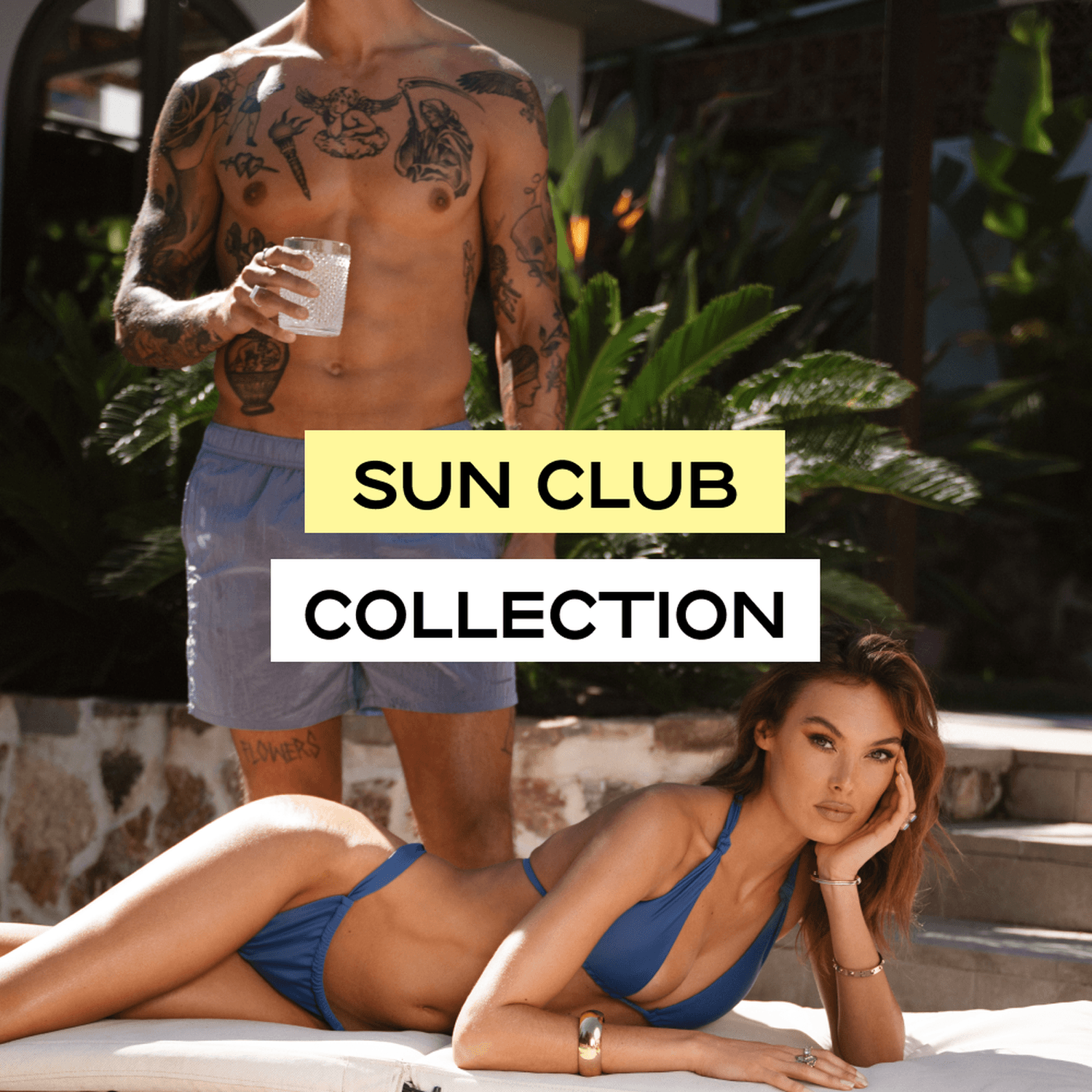 Man in swim shorts and woman in a blue bikini relax by a pool. Text overlay reads "Sun Club Collection." Tropical plants in the background.